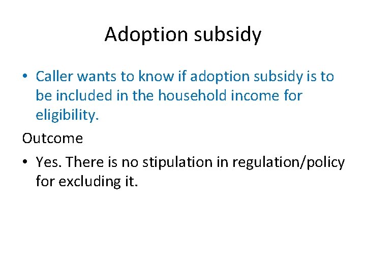 Adoption subsidy • Caller wants to know if adoption subsidy is to be included