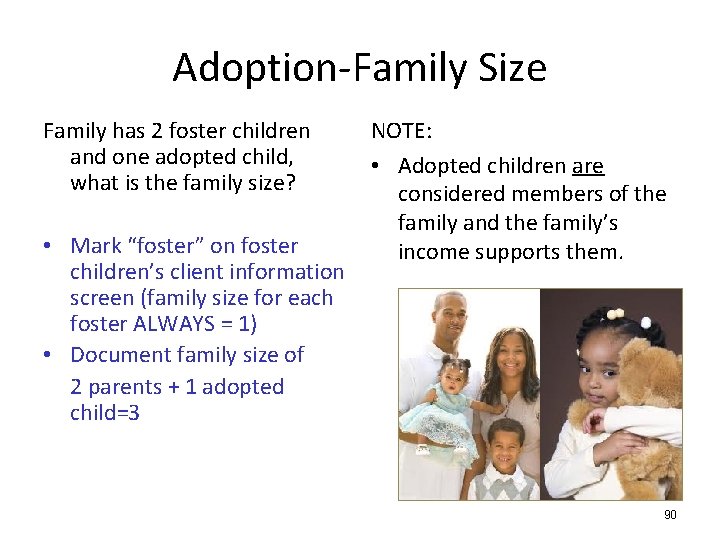 Adoption-Family Size Family has 2 foster children and one adopted child, what is the