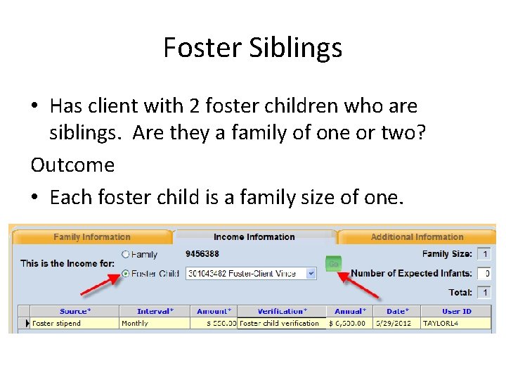 Foster Siblings • Has client with 2 foster children who are siblings. Are they