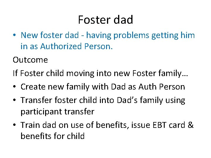 Foster dad • New foster dad - having problems getting him in as Authorized