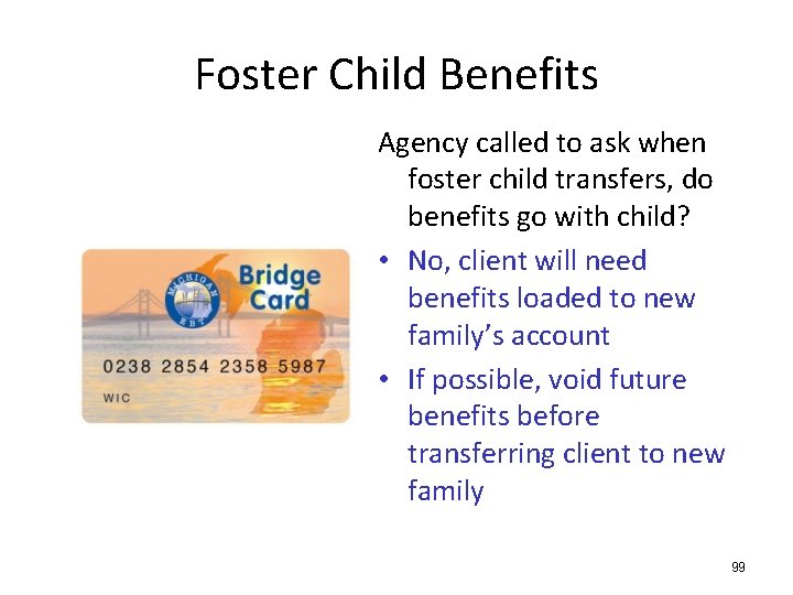 Foster Child Benefits Agency called to ask when foster child transfers, do benefits go