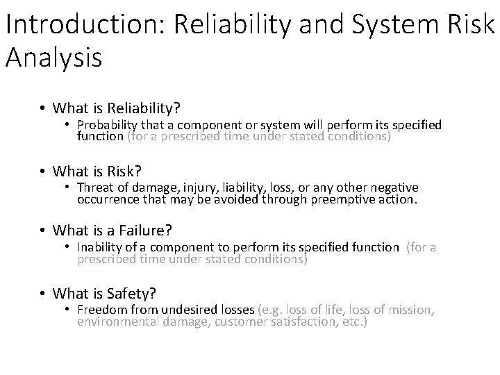 Introduction: Reliability and System Risk Analysis • What is Reliability? • Probability that a
