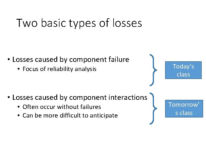 Two basic types of losses • Losses caused by component failure • Focus of