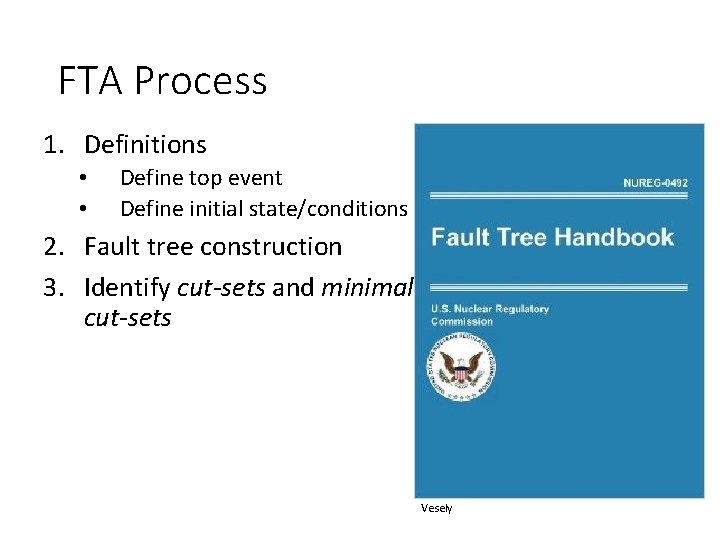 FTA Process 1. Definitions • • Define top event Define initial state/conditions 2. Fault