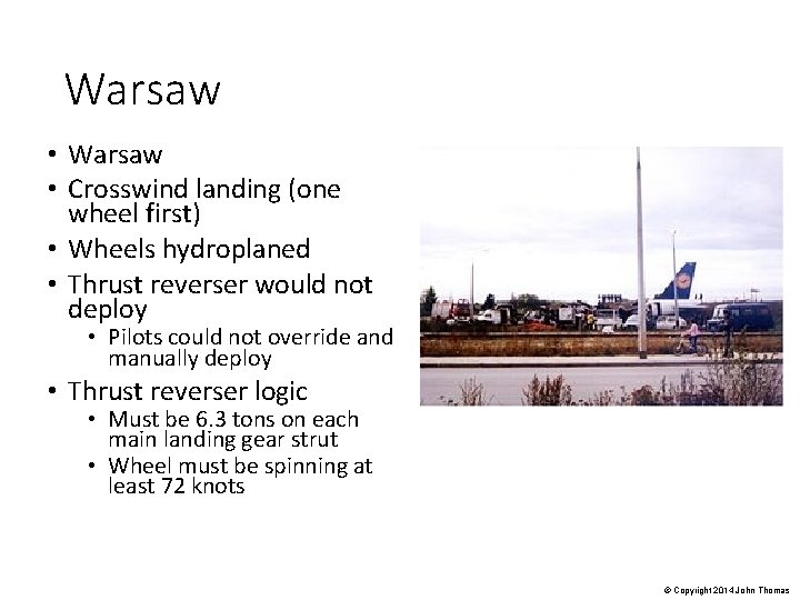 Warsaw • Crosswind landing (one wheel first) • Wheels hydroplaned • Thrust reverser would