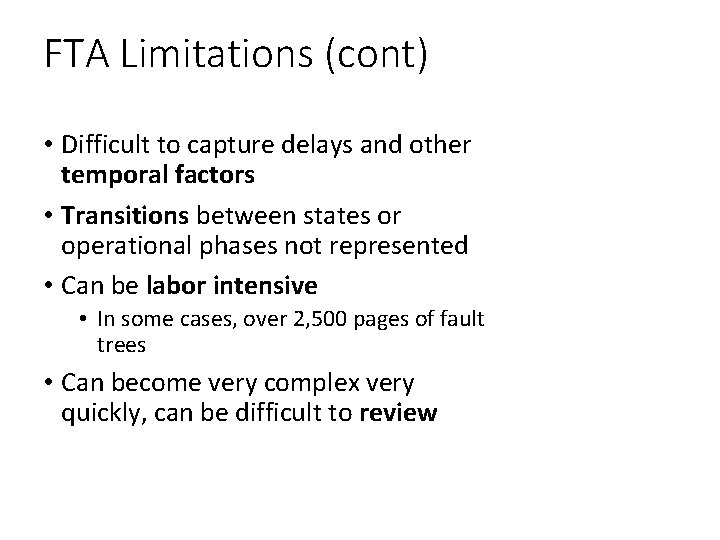 FTA Limitations (cont) • Difficult to capture delays and other temporal factors • Transitions