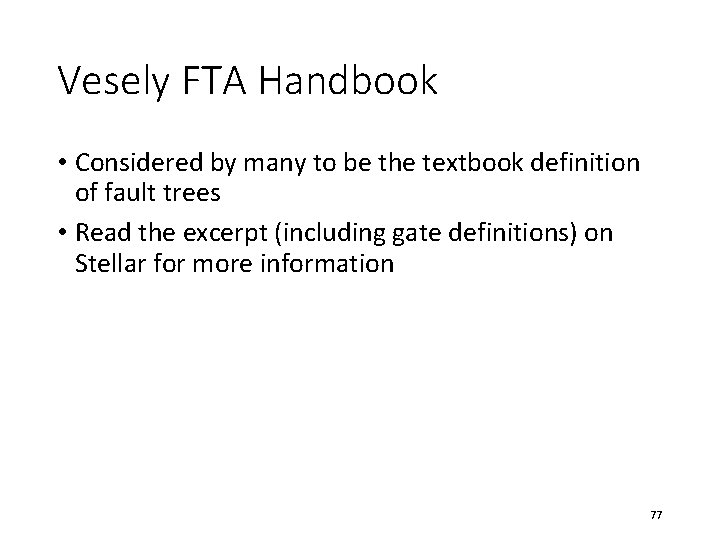 Vesely FTA Handbook • Considered by many to be the textbook definition of fault