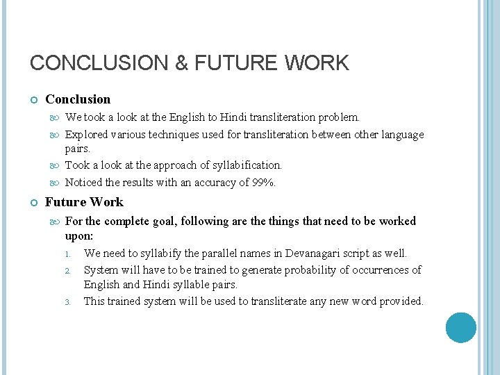 CONCLUSION & FUTURE WORK Conclusion We took a look at the English to Hindi