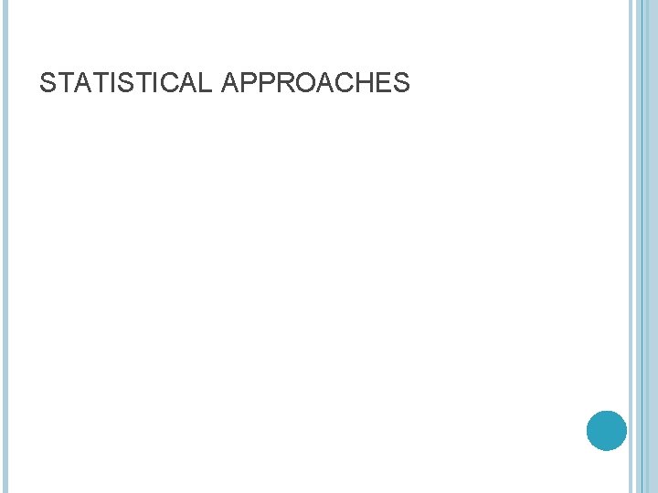 STATISTICAL APPROACHES 