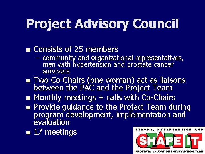 Project Advisory Council n Consists of 25 members n Two Co-Chairs (one woman) act