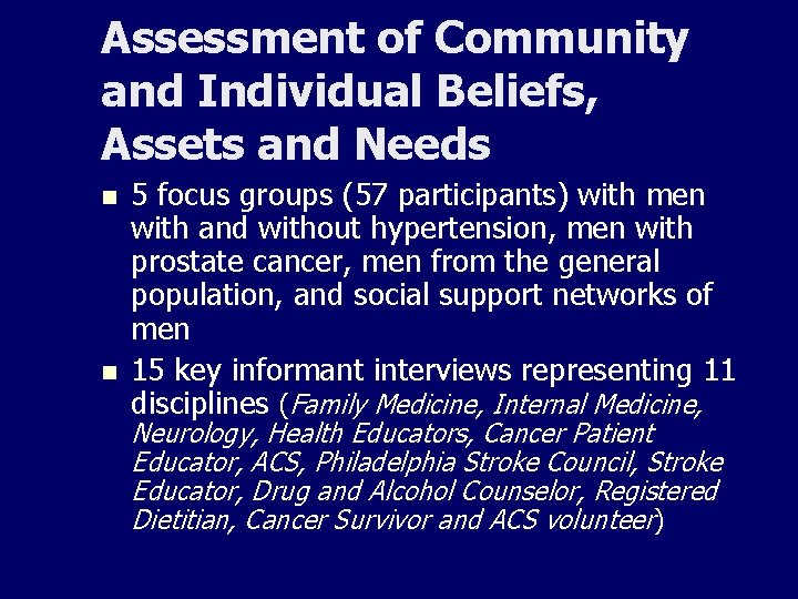 Assessment of Community and Individual Beliefs, Assets and Needs n n 5 focus groups