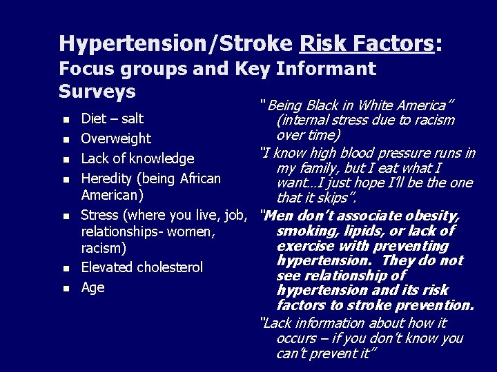 Hypertension/Stroke Risk Factors: Focus groups and Key Informant Surveys n n n n “