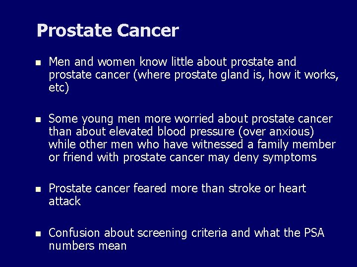 Prostate Cancer n Men and women know little about prostate and prostate cancer (where