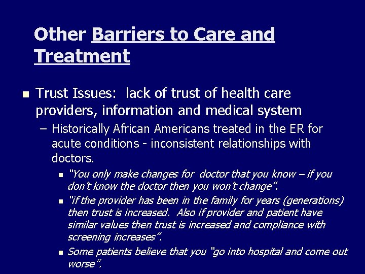 Other Barriers to Care and Treatment n Trust Issues: lack of trust of health