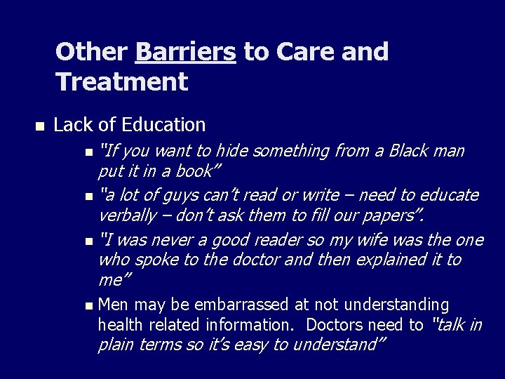 Other Barriers to Care and Treatment n Lack of Education n “If you want