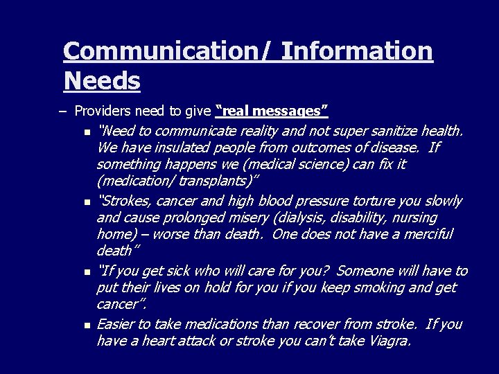 Communication/ Information Needs – Providers need to give “real messages” n “Need to communicate