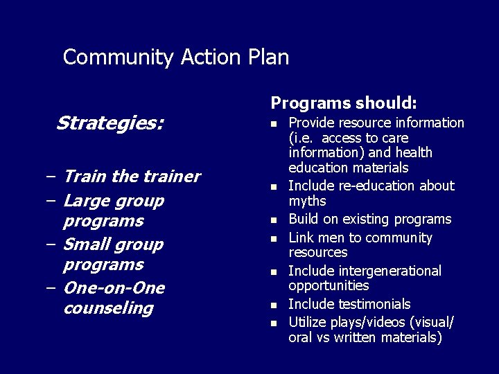 Community Action Plan Strategies: – Train the trainer – Large group programs – Small