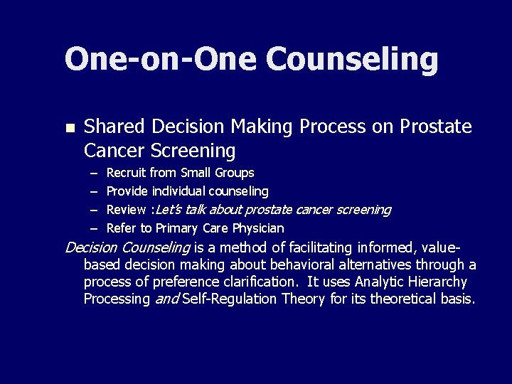 One-on-One Counseling n Shared Decision Making Process on Prostate Cancer Screening – – Recruit