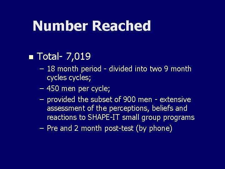 Number Reached n Total- 7, 019 – 18 month period - divided into two