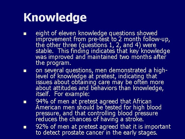Knowledge n n eight of eleven knowledge questions showed improvement from pre-test to 2