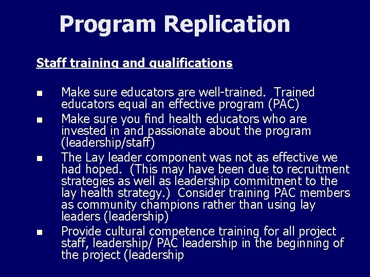Program Replication Staff training and qualifications n n Make sure educators are well-trained. Trained