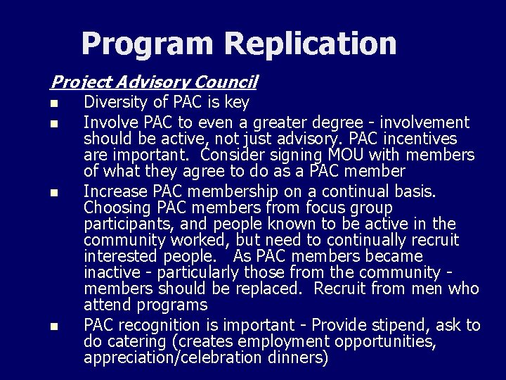 Program Replication Project Advisory Council n n Diversity of PAC is key Involve PAC