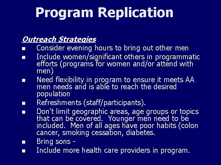 Program Replication Outreach Strategies n n n n Consider evening hours to bring out