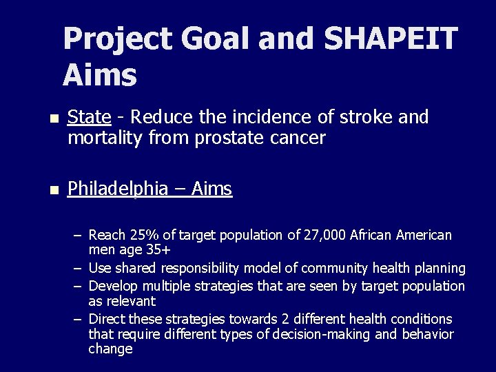 Project Goal and SHAPEIT Aims n State - Reduce the incidence of stroke and