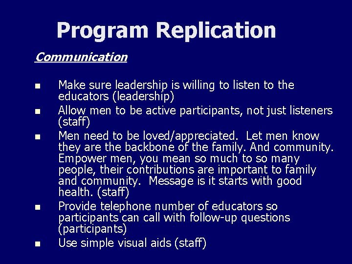 Program Replication Communication n n Make sure leadership is willing to listen to the