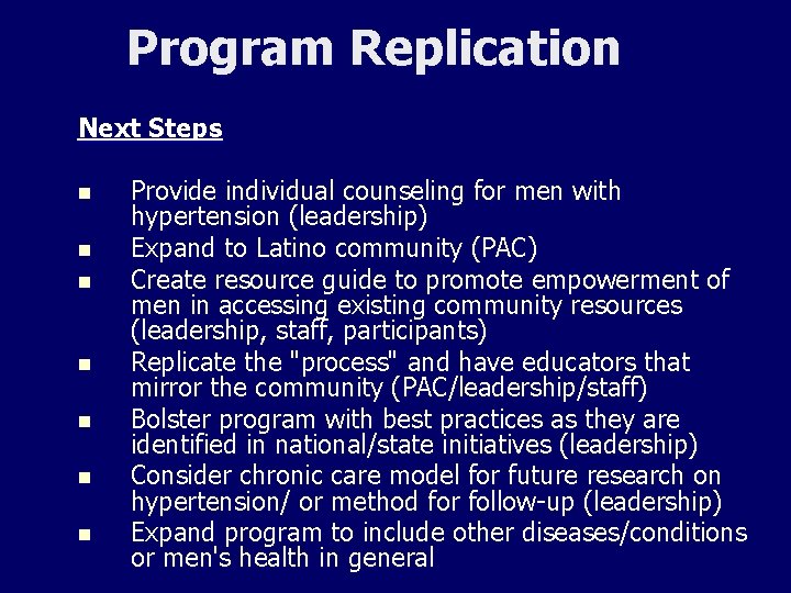 Program Replication Next Steps n n n n Provide individual counseling for men with