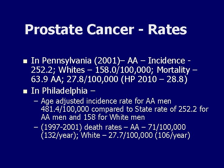 Prostate Cancer - Rates n n In Pennsylvania (2001)– AA – Incidence 252. 2;