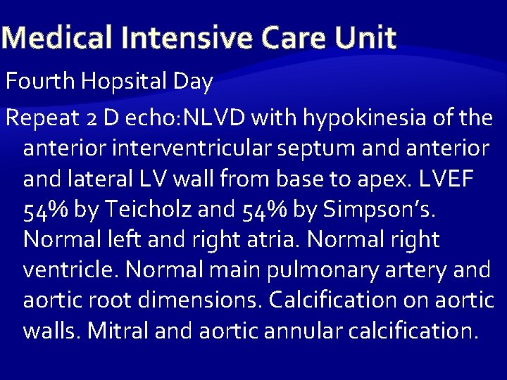 Medical Intensive Care Unit Fourth Hopsital Day Repeat 2 D echo: NLVD with hypokinesia