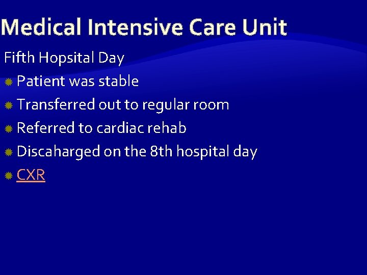 Medical Intensive Care Unit Fifth Hopsital Day Patient was stable Transferred out to regular