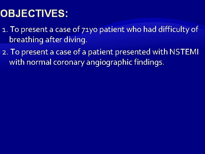 OBJECTIVES: 1. To present a case of 71 yo patient who had difficulty of