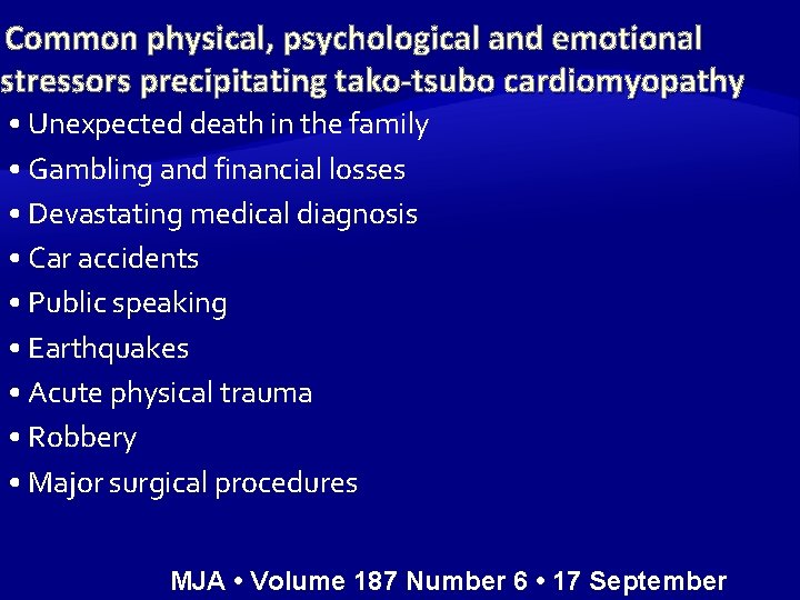 Common physical, psychological and emotional stressors precipitating tako-tsubo cardiomyopathy • Unexpected death in the