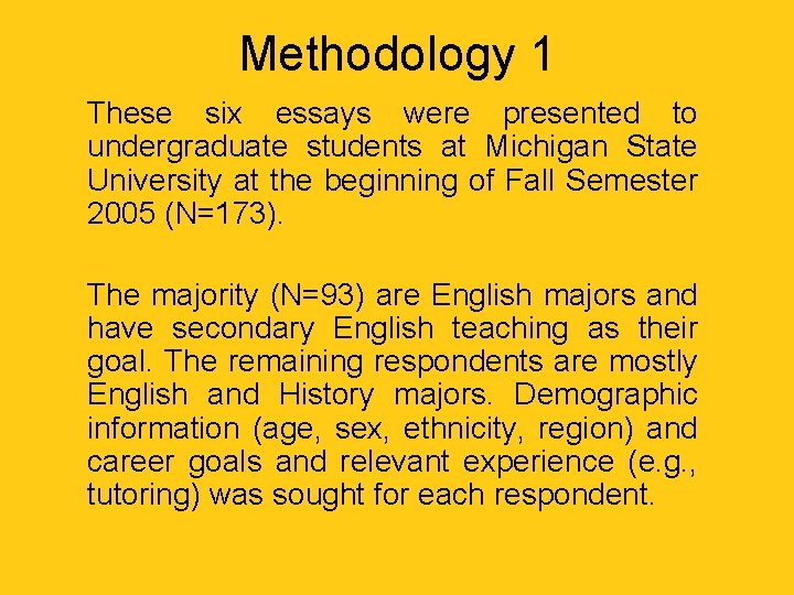 Methodology 1 These six essays were presented to undergraduate students at Michigan State University