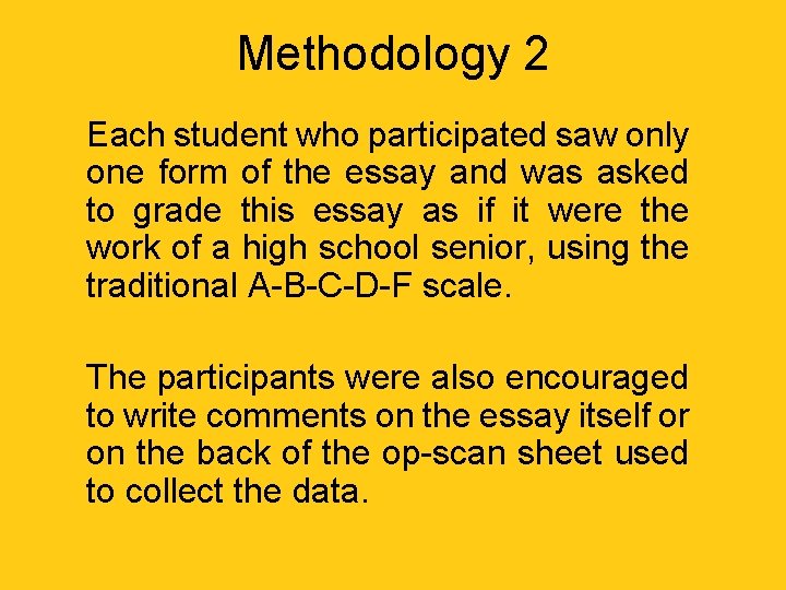 Methodology 2 Each student who participated saw only one form of the essay and