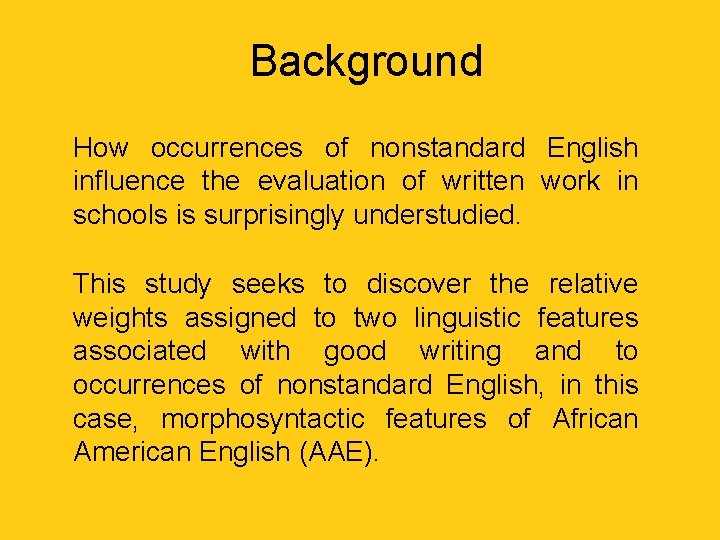 Background How occurrences of nonstandard English influence the evaluation of written work in schools