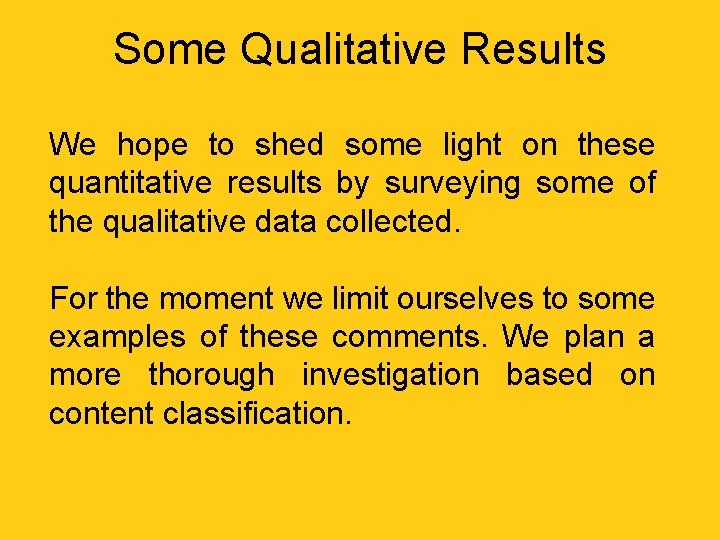 Some Qualitative Results We hope to shed some light on these quantitative results by