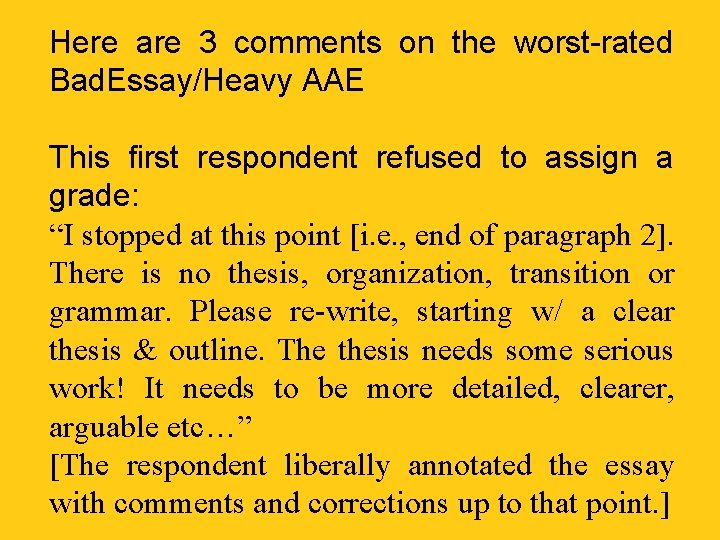 Here are 3 comments on the worst-rated Bad. Essay/Heavy AAE This first respondent refused