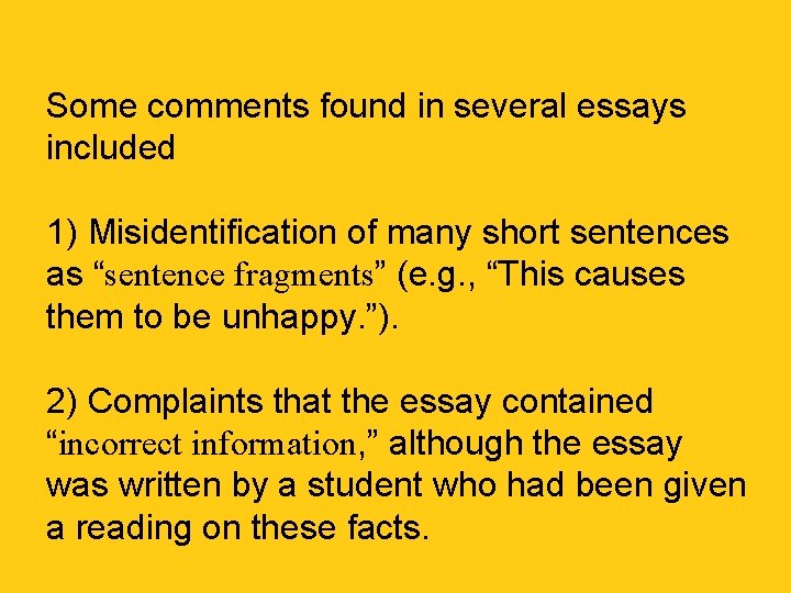 Some comments found in several essays included 1) Misidentification of many short sentences as