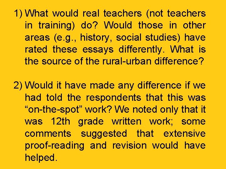 1) What would real teachers (not teachers in training) do? Would those in other