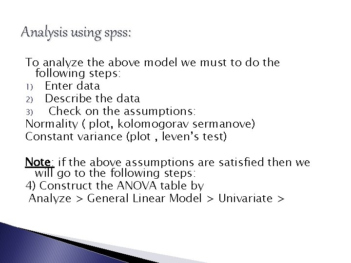  Analysis using spss: To analyze the above model we must to do the