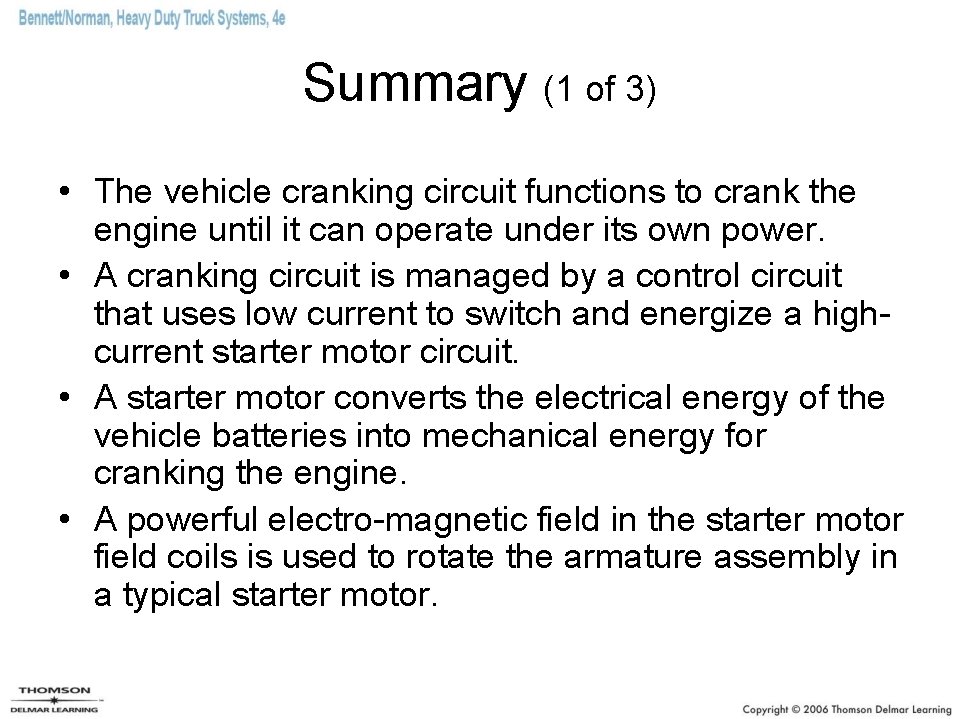 Summary (1 of 3) • The vehicle cranking circuit functions to crank the engine