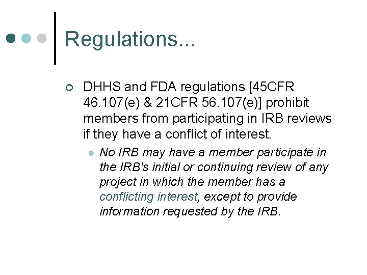 Regulations. . . ¢ DHHS and FDA regulations [45 CFR 46. 107(e) & 21