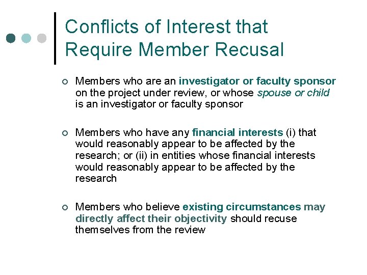 Conflicts of Interest that Require Member Recusal ¢ Members who are an investigator or