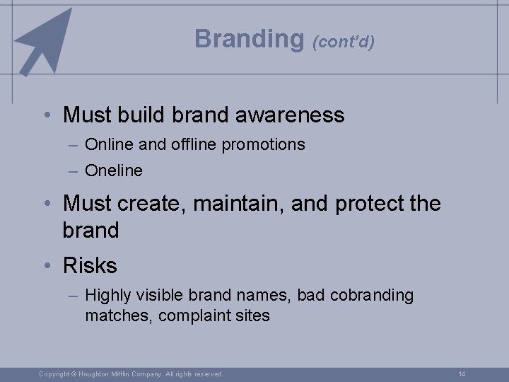 Branding (cont’d) • Must build brand awareness – Online and offline promotions – Oneline