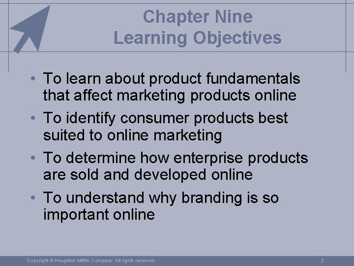 Chapter Nine Learning Objectives • To learn about product fundamentals that affect marketing products
