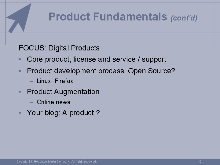 Product Fundamentals (cont’d) FOCUS: Digital Products • Core product; license and service / support