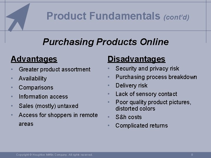 Product Fundamentals (cont’d) Purchasing Products Online Advantages Disadvantages • Greater product assortment • •
